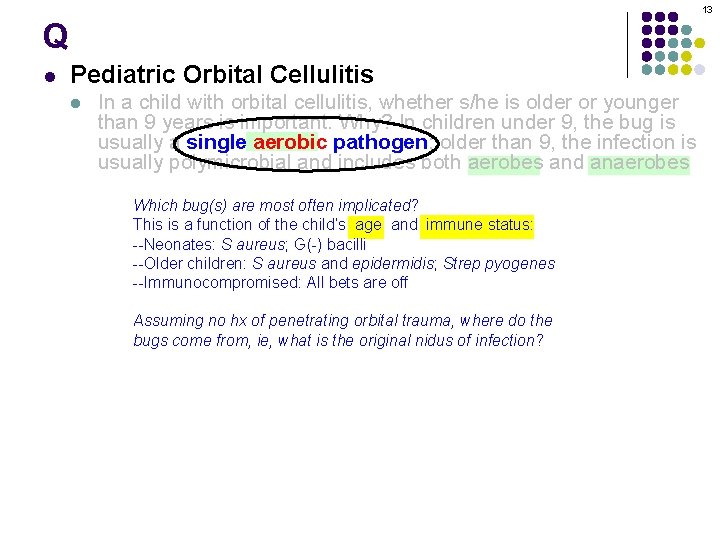 13 Q l Pediatric Orbital Cellulitis l In a child with orbital cellulitis, whether