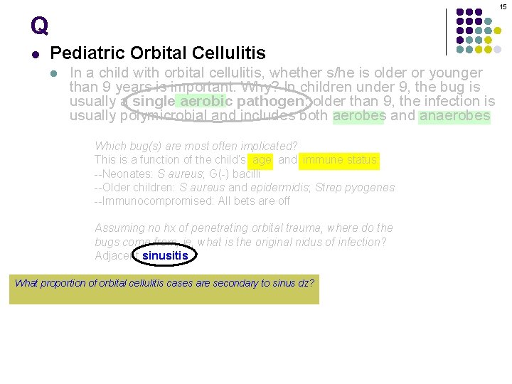 15 Q l Pediatric Orbital Cellulitis l In a child with orbital cellulitis, whether