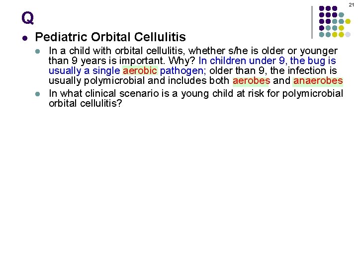 21 Q l Pediatric Orbital Cellulitis l l In a child with orbital cellulitis,