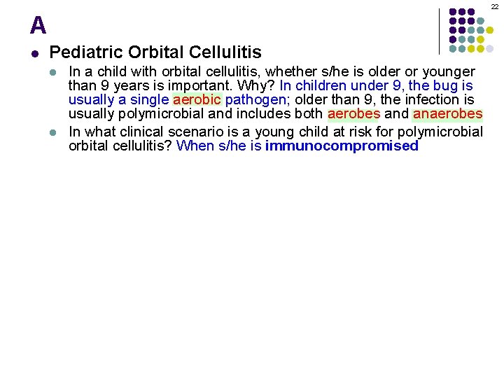 22 A l Pediatric Orbital Cellulitis l l In a child with orbital cellulitis,