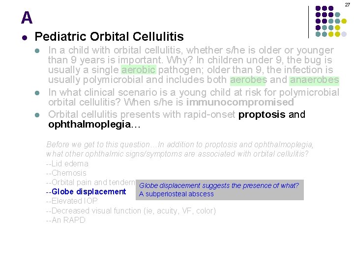 27 A l Pediatric Orbital Cellulitis l l l In a child with orbital