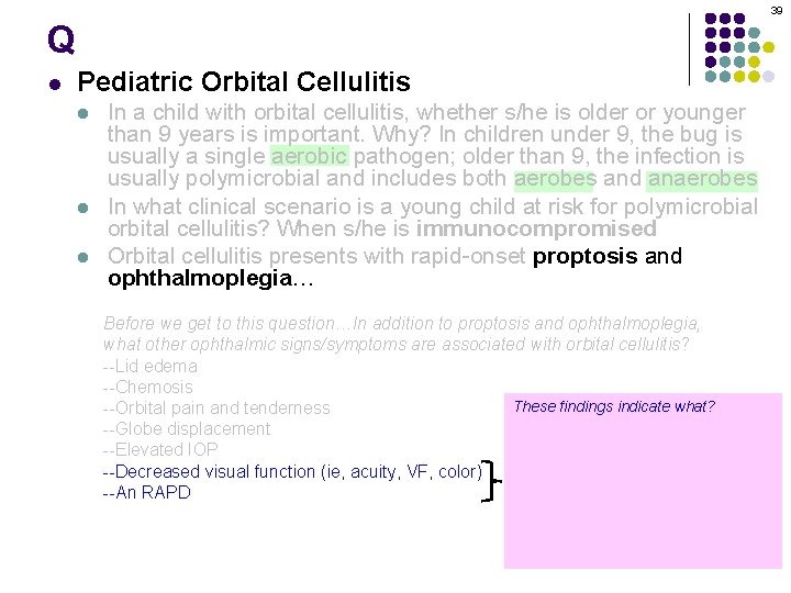 39 Q l Pediatric Orbital Cellulitis l l l In a child with orbital