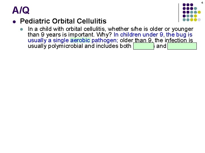 4 A/Q l Pediatric Orbital Cellulitis l In a child with orbital cellulitis, whether