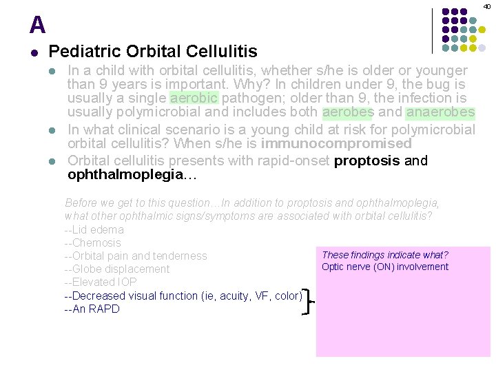 40 A l Pediatric Orbital Cellulitis l l l In a child with orbital