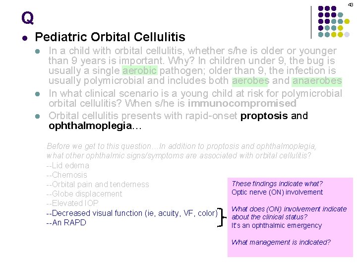 43 Q l Pediatric Orbital Cellulitis l l l In a child with orbital