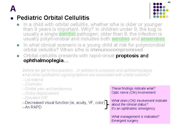 44 A l Pediatric Orbital Cellulitis l l l In a child with orbital
