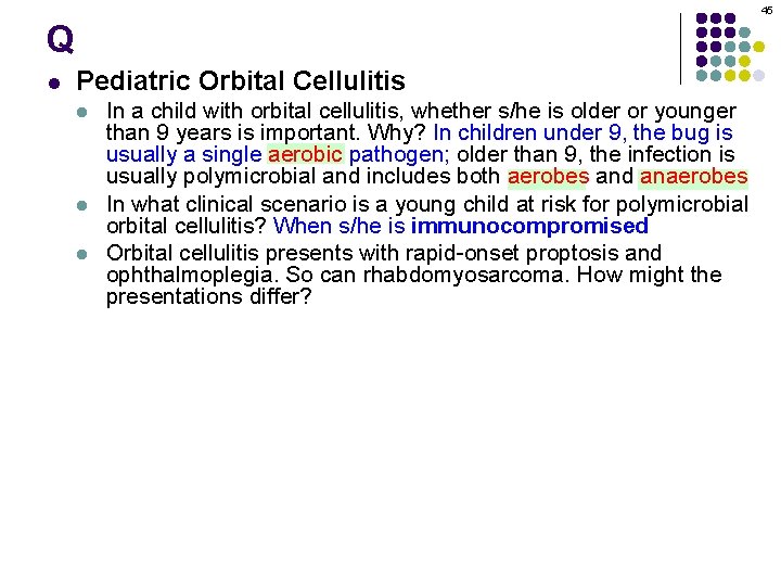 45 Q l Pediatric Orbital Cellulitis l l l In a child with orbital
