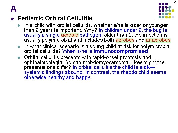 46 A l Pediatric Orbital Cellulitis l l l In a child with orbital