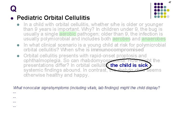 47 Q l Pediatric Orbital Cellulitis l l l In a child with orbital