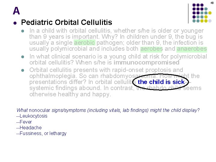 48 A l Pediatric Orbital Cellulitis l l l In a child with orbital