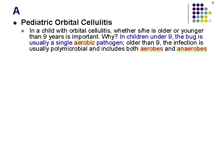 5 A l Pediatric Orbital Cellulitis l In a child with orbital cellulitis, whether