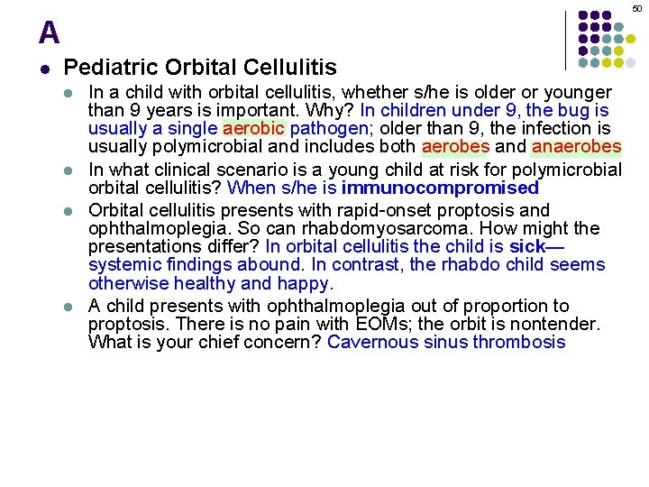 50 A l Pediatric Orbital Cellulitis l l In a child with orbital cellulitis,