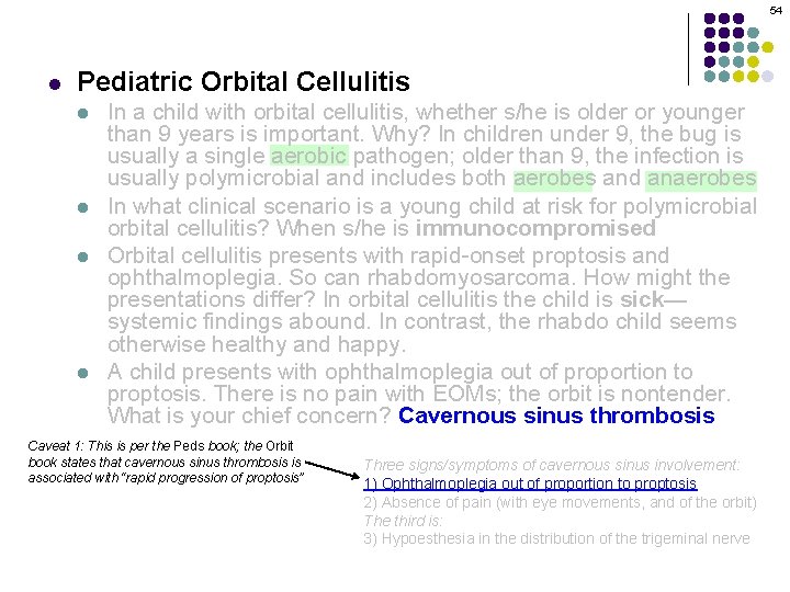 54 l Pediatric Orbital Cellulitis l l In a child with orbital cellulitis, whether