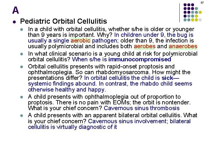 57 A l Pediatric Orbital Cellulitis l l l In a child with orbital