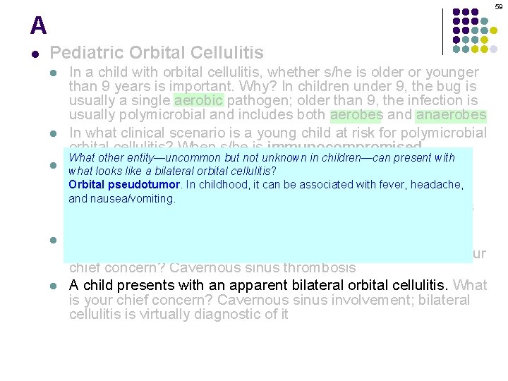 59 A l Pediatric Orbital Cellulitis l l l In a child with orbital