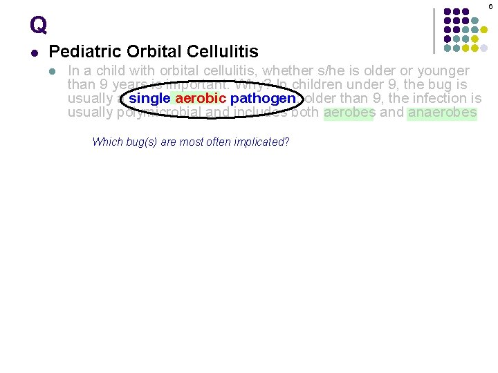 6 Q l Pediatric Orbital Cellulitis l In a child with orbital cellulitis, whether