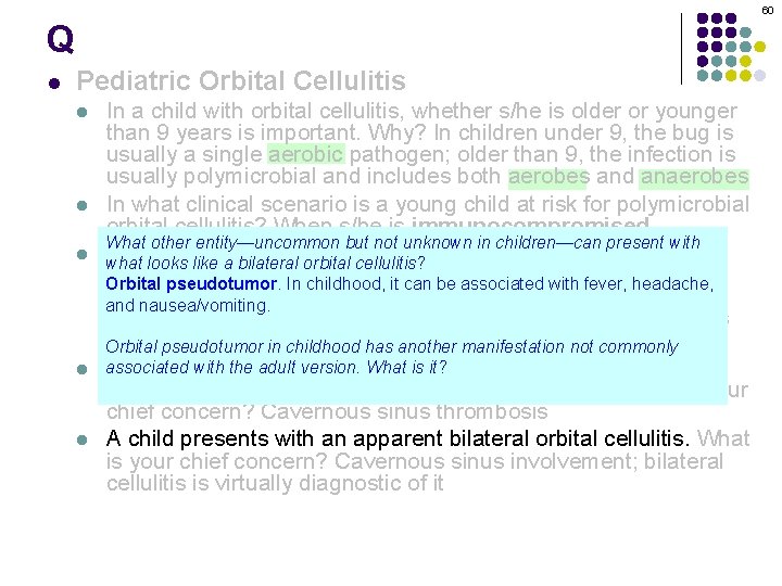 60 Q l Pediatric Orbital Cellulitis l l l In a child with orbital