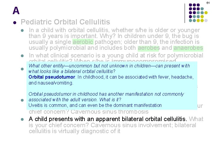 61 A l Pediatric Orbital Cellulitis l l l In a child with orbital