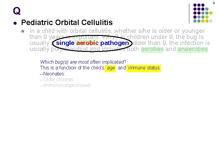 9 Q l Pediatric Orbital Cellulitis l In a child with orbital cellulitis, whether
