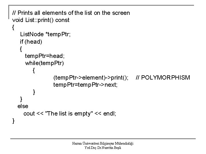// Prints all elements of the list on the screen void List: : print()