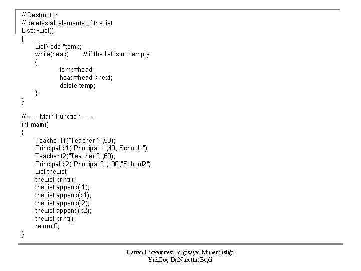 // Destructor // deletes all elements of the list List: : ~List() { List.