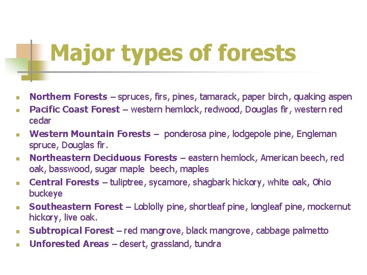 Major types of forests n n n n Northern Forests – spruces, firs, pines,