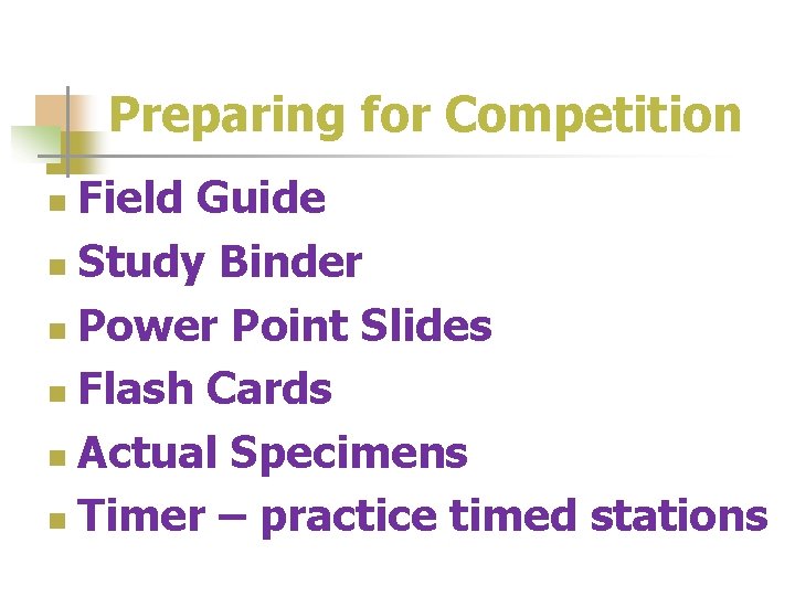 Preparing for Competition Field Guide n Study Binder n Power Point Slides n Flash