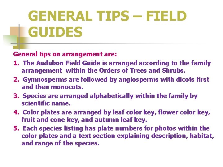 GENERAL TIPS – FIELD GUIDES General tips on arrangement are: 1. The Audubon Field