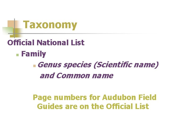 Taxonomy Official National List n Family n Genus species (Scientific name) and Common name