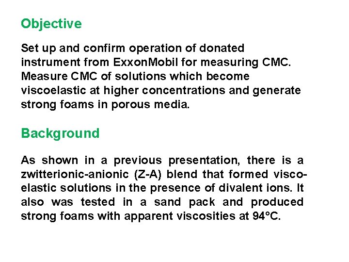 Objective Set up and confirm operation of donated instrument from Exxon. Mobil for measuring