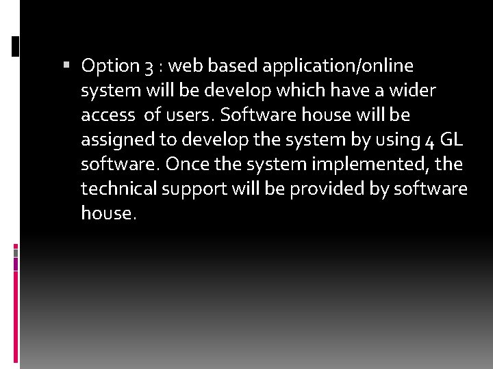  Option 3 : web based application/online system will be develop which have a