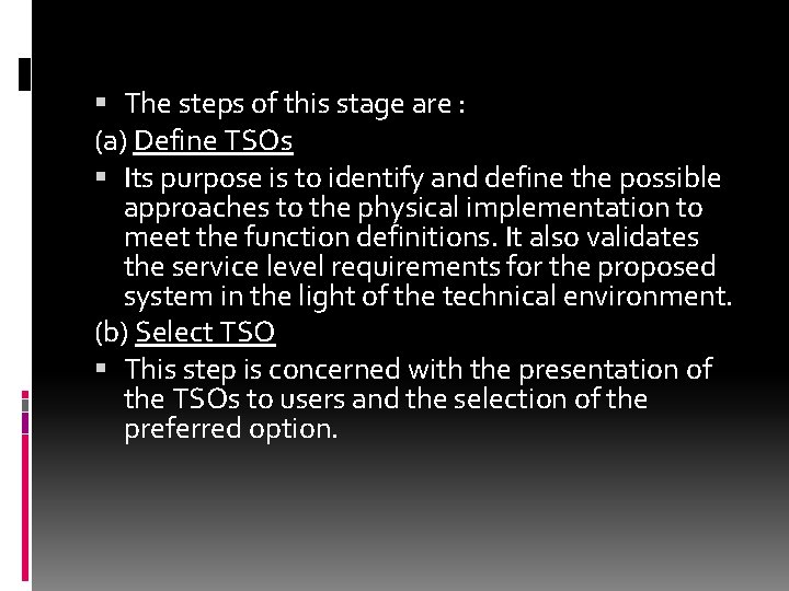  The steps of this stage are : (a) Define TSOs Its purpose is