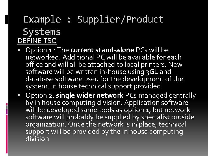 Example : Supplier/Product Systems DEFINE TSO Option 1 : The current stand-alone PCs will