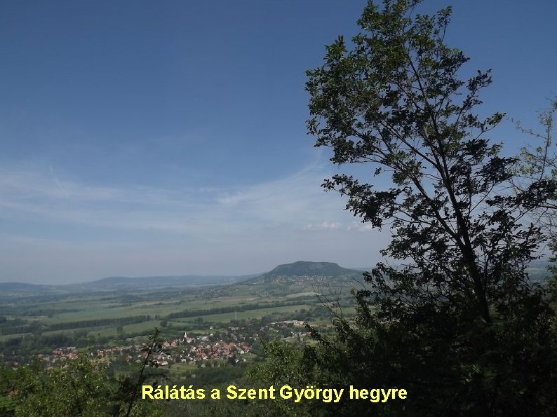 Rálátás a Szent György hegyre 