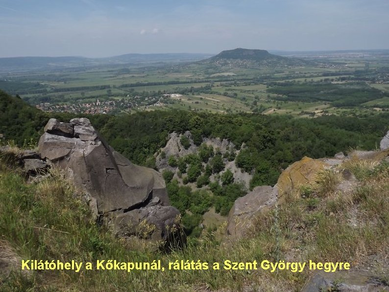 Kilátóhely a Kőkapunál, rálátás a Szent György hegyre 