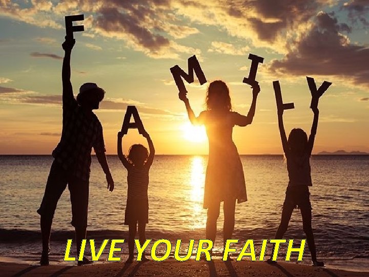 LIVE YOUR FAITH 