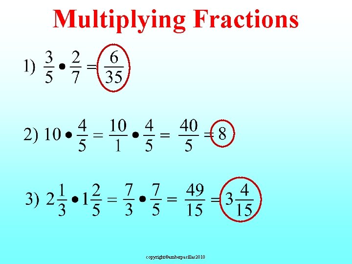 Multiplying Fractions copyright©amberpasillas 2010 