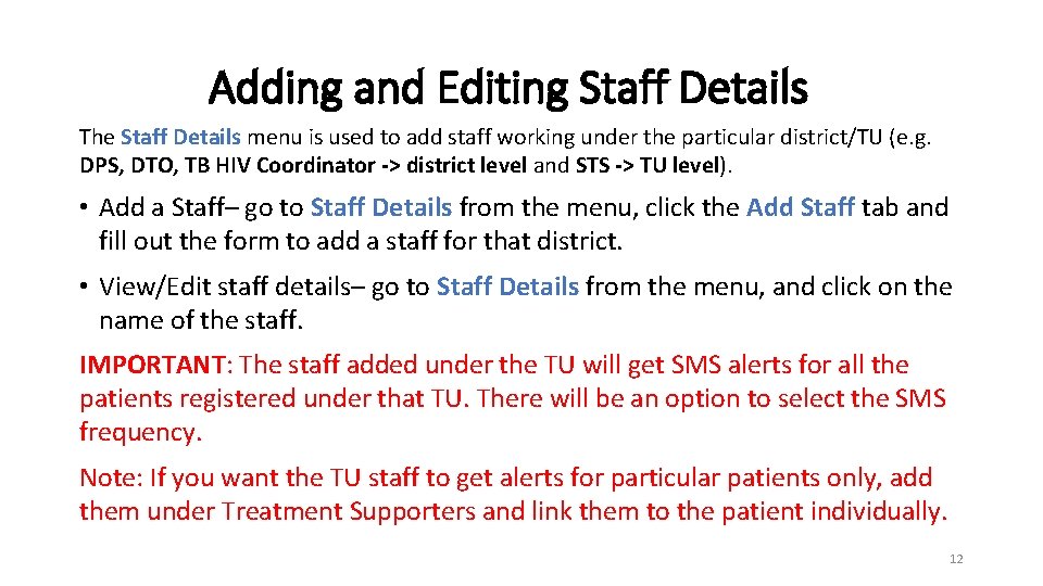 Adding and Editing Staff Details The Staff Details menu is used to add staff