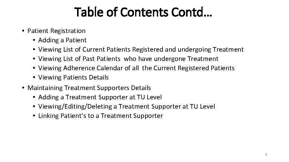 Table of Contents Contd… • Patient Registration • Adding a Patient • Viewing List