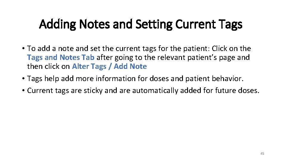 Adding Notes and Setting Current Tags • To add a note and set the