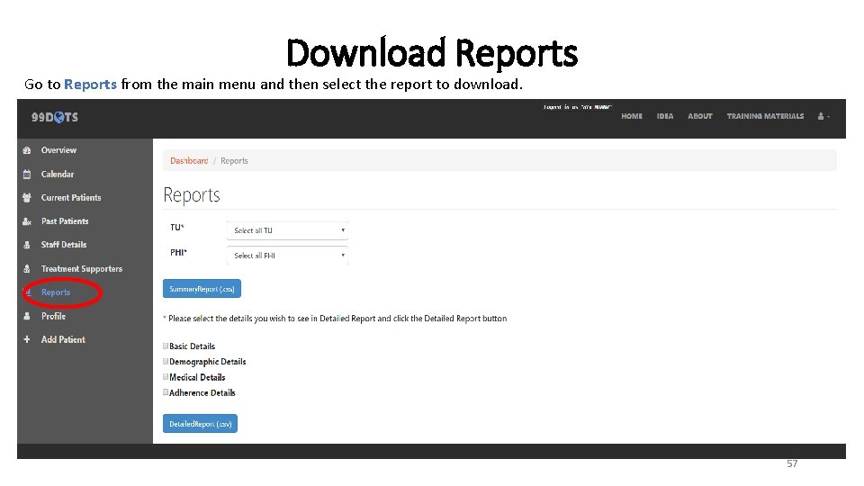 Download Reports Go to Reports from the main menu and then select the report