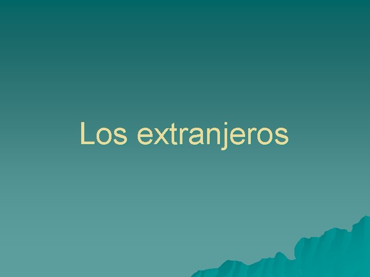 Los extranjeros 