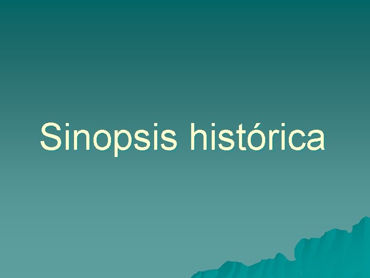 Sinopsis histórica 