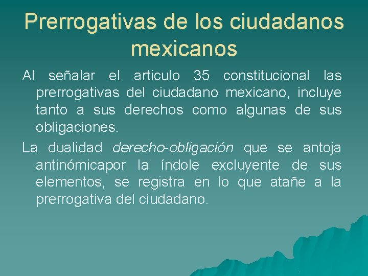 Prerrogativas de los ciudadanos mexicanos Al señalar el articulo 35 constitucional las prerrogativas del