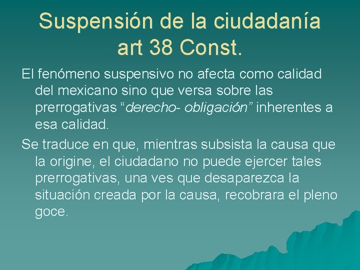 Suspensión de la ciudadanía art 38 Const. El fenómeno suspensivo no afecta como calidad