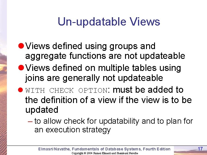 Un-updatable Views l Views defined using groups and aggregate functions are not updateable l