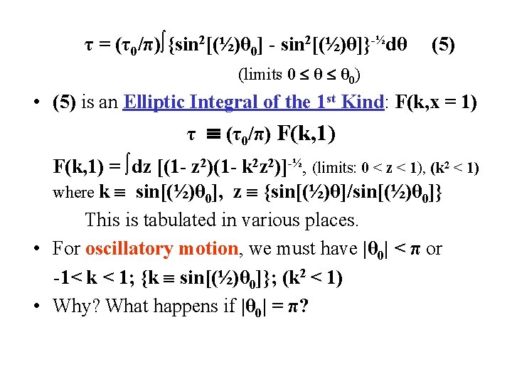 τ = (τ0/π)∫{sin 2[(½)θ 0] - sin 2[(½)θ]}-½dθ (5) (limits 0 θ θ 0)
