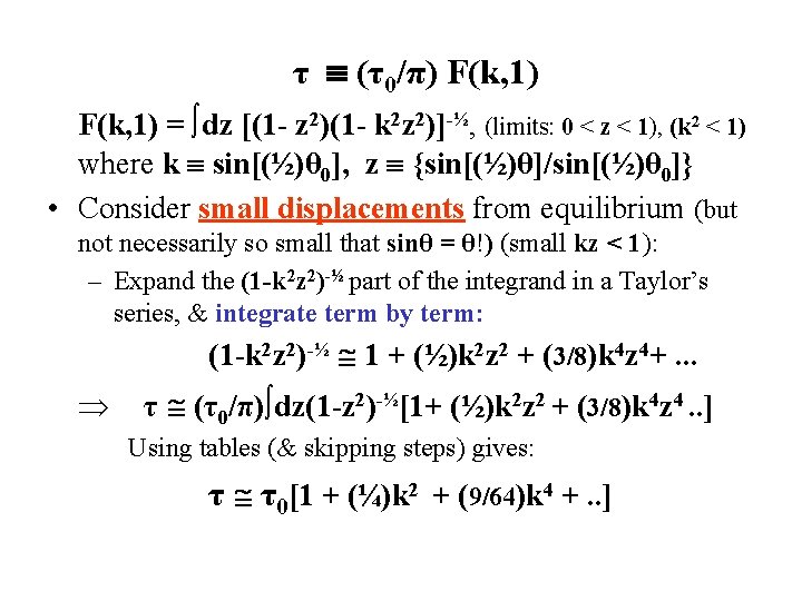 τ (τ0/π) F(k, 1) = ∫dz [(1 - z 2)(1 - k 2 z