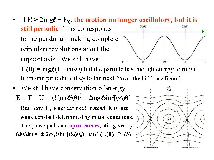  • If E > 2 mg E 0, the motion no longer oscillatory,