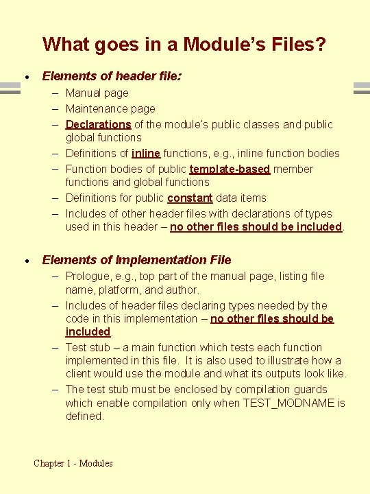 What goes in a Module’s Files? · Elements of header file: – Manual page